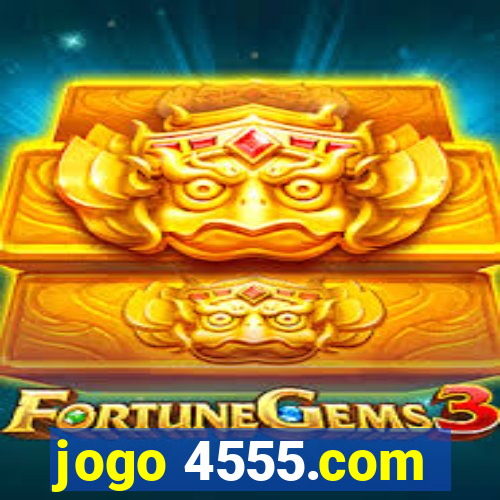 jogo 4555.com